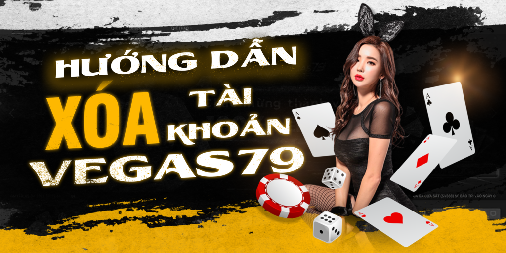 xoá tài khoản vegas79